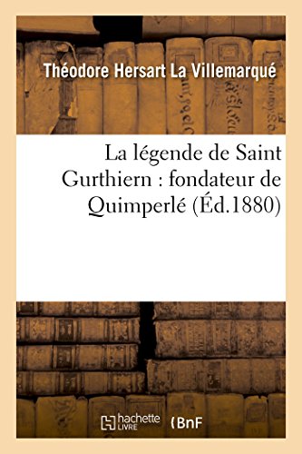 Beispielbild fr La Lgende de Saint Gurthiern: Fondateur de Quimperl (French Edition) zum Verkauf von Lucky's Textbooks