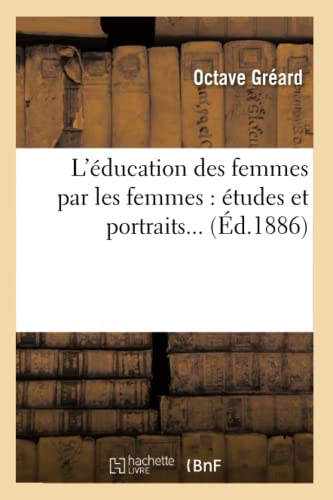 Imagen de archivo de L'ducation des femmes par les femmes tudes et portraits a la venta por PBShop.store US