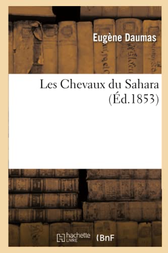 Stock image for Les Chevaux Du Sahara. 2e dition (French Edition) for sale by Lucky's Textbooks