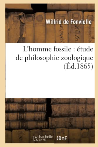 Stock image for L'homme fossile tude de philosophie zoologique for sale by PBShop.store US