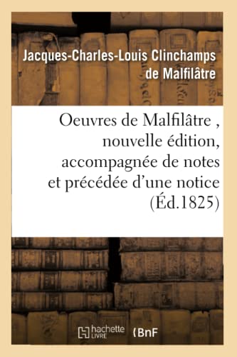Stock image for Oeuvres de Malfiltre, Nouvelle dition, Accompagne de Notes Et Prcde d'Une Notice (French Edition) for sale by Lucky's Textbooks