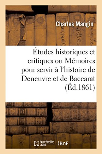 9782013038492: tudes historiques et critiques ou Mmoires pour servir  l'histoire de Deneuvre et de Baccarat