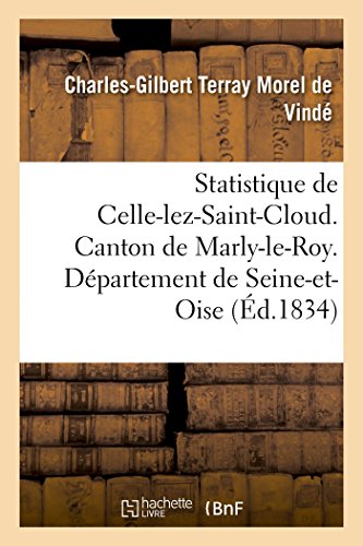 Stock image for Statistique de la Celle-lez-Saint-Cloud. Canton Marly-le-Roy. Dpartement Seine-et-Oise (French Edition) for sale by Lucky's Textbooks