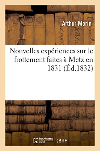 9782013039543: Nouvelles expriences sur le frottement faites  Metz en 1831 (Sciences)