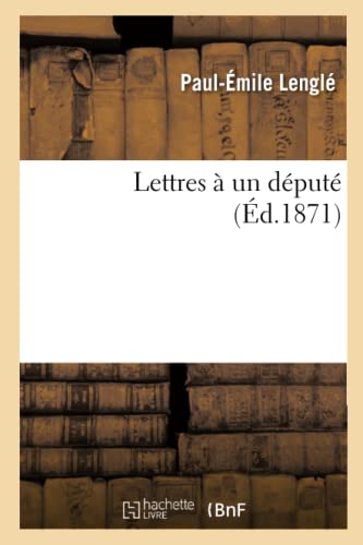 Stock image for Lettres  Un Dput (French Edition) for sale by Lucky's Textbooks