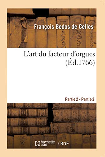 9782013055642: L'art du facteur d'orgues. Partie 2 - Partie 3