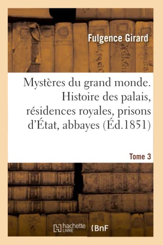 Stock image for Mystres Du Grand Monde. Histoire Des Palais, Rsidences Royales, Prisons d'tat, Abbayes: Boudoirs Et Salons (French Edition) for sale by Lucky's Textbooks