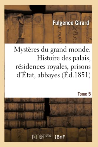 Stock image for Mystres Du Grand Monde. Histoire Des Palais, Rsidences Royales, Prisons d'tat, Abbayes: Boudoirs Et Salons (French Edition) for sale by Lucky's Textbooks