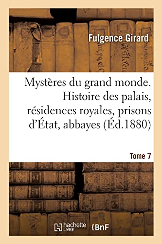 Stock image for Mystres Du Grand Monde. Histoire Des Palais, Rsidences Royales, Prisons d'tat, Abbayes (French Edition) for sale by Lucky's Textbooks