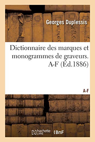 Imagen de archivo de Dictionnaire Des Marques Et Monogrammes de Graveurs: A-F (French Edition) a la venta por Lucky's Textbooks