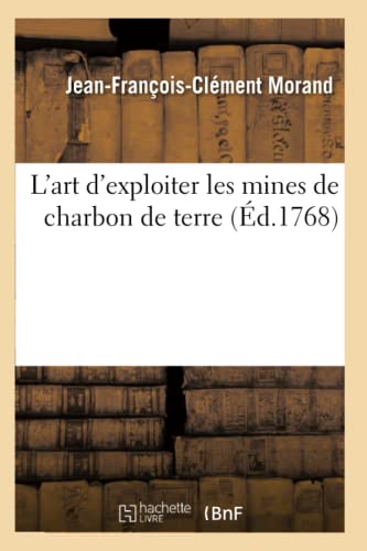 Stock image for L'art d'exploiter les mines de charbon de terre for sale by Chiron Media