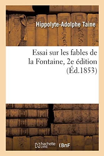 Stock image for Essai Sur Les Fables de la Fontaine. 2e dition (French Edition) for sale by Lucky's Textbooks