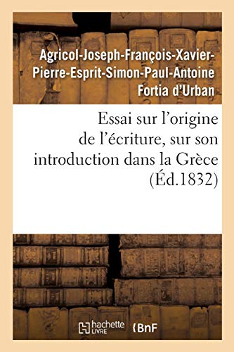 Stock image for Essai sur l'origine de l'criture, sur son introduction dans la Grce (French Edition) for sale by Lucky's Textbooks