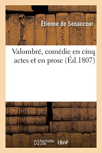 Stock image for Valombr, Comdie En Cinq Actes Et En Prose (French Edition) for sale by Lucky's Textbooks