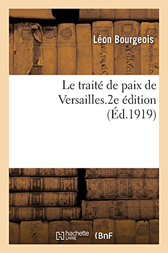 Stock image for Le Trait de Paix de Versailles. 2e dition (French Edition) for sale by Books Unplugged
