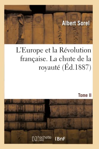 Stock image for L'Europe Et La Rvolution Franaise. La Chute de la Royaut (French Edition) for sale by Lucky's Textbooks