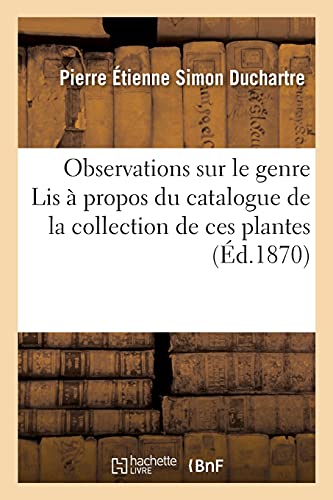 9782013094191: Observations sur le genre Lis  propos du catalogue de la collection de ces plantes qui a t forme