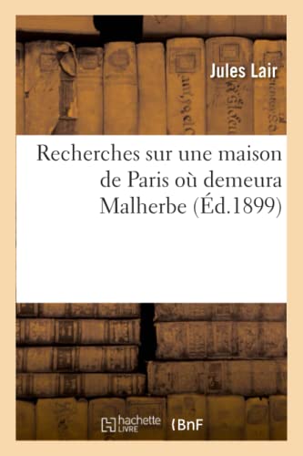 Stock image for Recherches Sur Une Maison de Paris O Demeura Malherbe (French Edition) for sale by Lucky's Textbooks