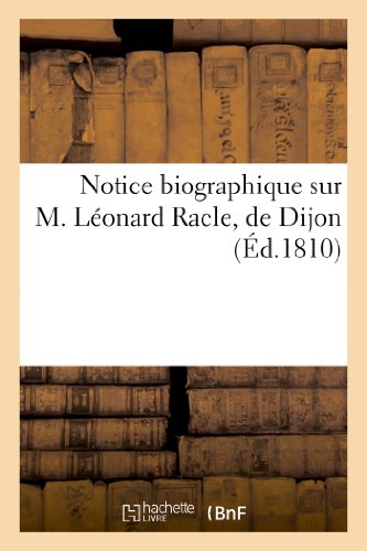 Beispielbild fr Notice Biographique Sur M. Lonard Racle, de Dijon (Histoire) (French Edition) zum Verkauf von Lucky's Textbooks