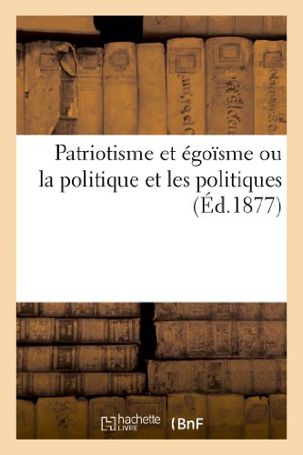 Imagen de archivo de Patriotisme Et goisme Ou La Politique Et Les Politiques (Sciences Sociales) (French Edition) a la venta por Lucky's Textbooks