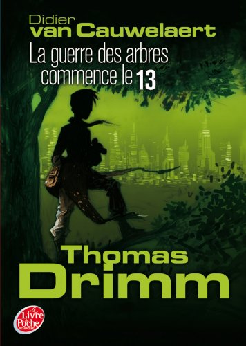 9782013202091: Thomas Drimm - Tome 2 - La guerre des arbres commence le 13 (Livre de Poche Jeunesse (1763))