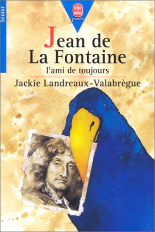 Beispielbild fr Jean de La Fontaine : L'ami de toujours zum Verkauf von Ammareal