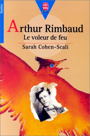 9782013210232: Arthur Rimbaud. Le Voleur De Feu