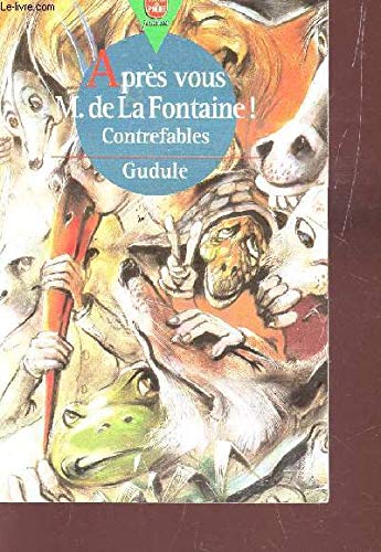 AprÃ¨s vous, M. de La Fontaine! (9782013210324) by Gudule; La Fontaine, Jean De