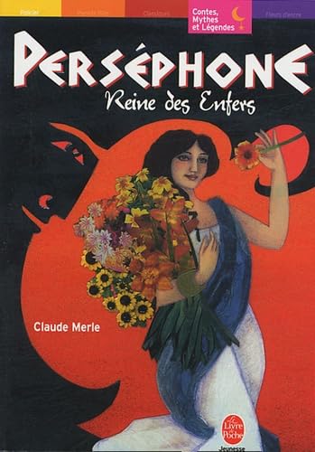 Perséphone, reine des Enfers : Les héros et les dieux - Merle, Claude