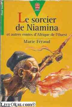 Beispielbild fr Le sorcier de Niamina : Et autres contes d'Afrique de l'Ouest zum Verkauf von Ammareal
