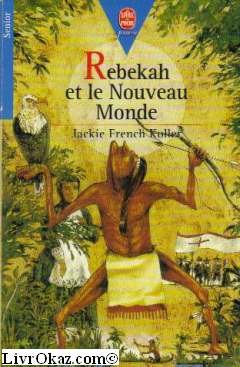 Beispielbild fr Rebekah Et Le Nouveau Monde zum Verkauf von RECYCLIVRE