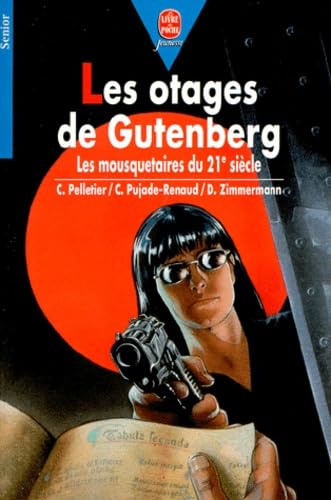 Beispielbild fr Les mousquetaires du XXIme sicle : Les otages de Gutenbert zum Verkauf von medimops