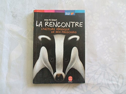 9782013218504: La Rencontre. L'Histoire Veridique De Ben Macdonald