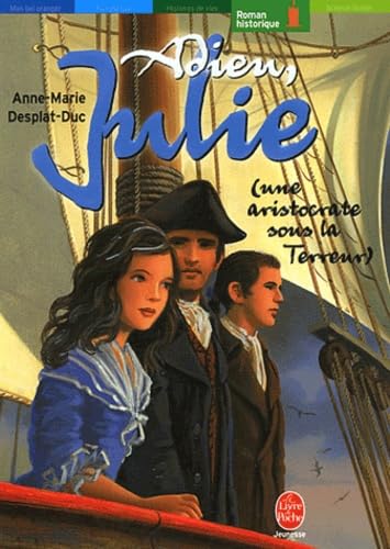 9782013222303: Adieu, Julie: Une aristocrate sous la Terreur