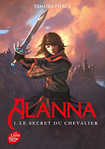Imagen de archivo de Alanna - Tome 1 - Le secret du chevalier a la venta por Ammareal