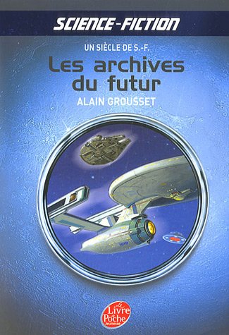 Beispielbild fr Les archives du futur : Un sicle de science-fiction zum Verkauf von Ammareal