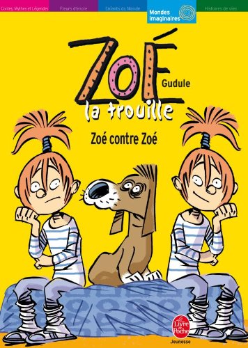 Imagen de archivo de Zo� la trouille - Zo� contre Zo� (Livre de Poche Jeunesse, 1287) a la venta por Wonder Book