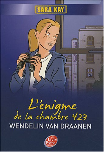 Sara Kay - Tome 1 - L'Ã©nigme de la chambre 423 (9782013224703) by Van Draanen, Wendelin