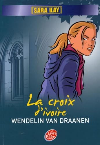 Beispielbild fr Sara Kay, Tome 5 : La croix d'ivoire zum Verkauf von Ammareal