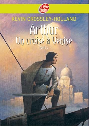 Arthur - Tome 3 - Un croisÃ© Ã: Venise (9782013226875) by Crossley-Holland, Kevin