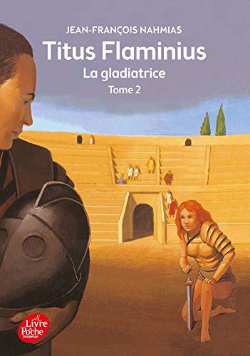 Beispielbild fr Titus Flaminius, Tome 2 : La gladiatrice zum Verkauf von Ammareal