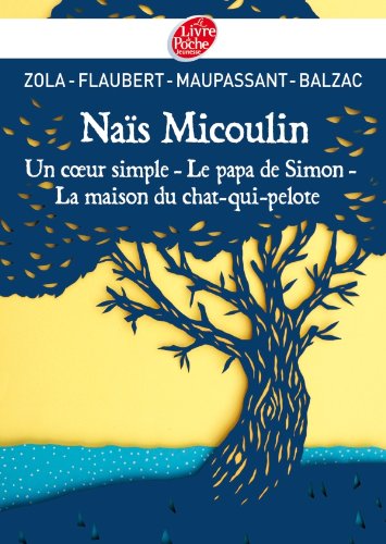 9782013229487: Naïs Micoulin, Un coeur simple, Le papa de Simon, La maison du chat-qui-pelote