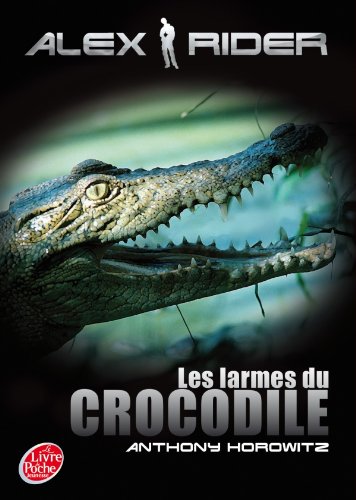 Beispielbild fr Alex Rider - Tome 8 - Les larmes du crocodile zum Verkauf von books-livres11.com