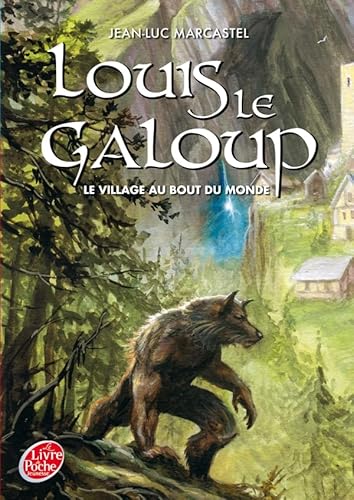 Imagen de archivo de Louis le galoup - Tome 1 - Le village au bout du monde a la venta por Ammareal