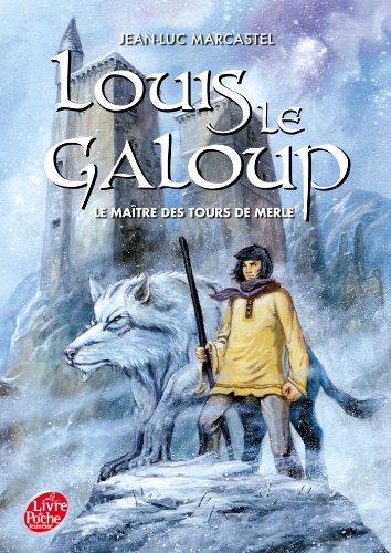 Beispielbild fr Louis Le Galoup - Tome 3 - Le matre des tours de Merle zum Verkauf von medimops