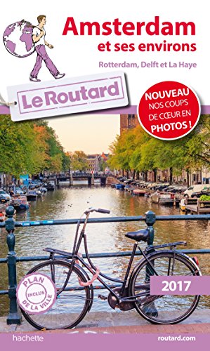 9782013236812: Guide du Routard Amsterdam et ses environs 2017: Rotterdam, Delft et La Haye (Le Routard)