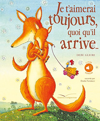 9782013237710: Je t'aimerai toujours, quoi qu'il arrive - Livre sonore (Les grandes thmatiques de l'enfance)