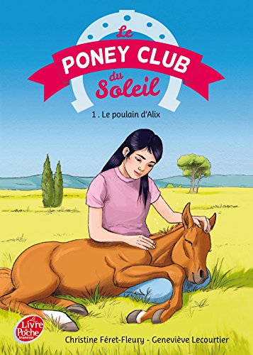 Beispielbild fr Le Poney Club du Soleil - Tome 1 - Le poulain d'Alix zum Verkauf von medimops