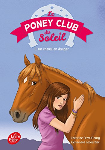 Beispielbild fr Le poney Club du soleil - Tome 5 - Un cheval en danger zum Verkauf von Ammareal