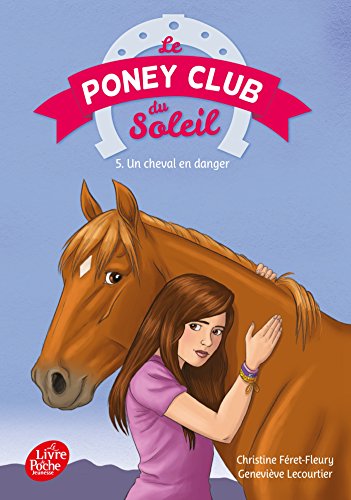 Stock image for Le poney Club du soleil - Tome 5 - Un cheval en danger for sale by Ammareal